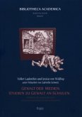 Gewalt der Medien. Studien zu Gewalt an Schulen.