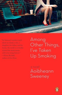 Among Other Things, I've Taken Up Smoking - Sweeney, Aoibheann