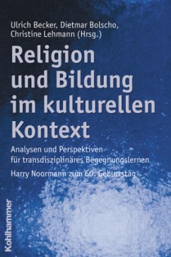 Religion und Bildung im kulturellen Kontext - Becker, Ulrich / Bolscho, Dietmar / Lehmann, Christine (Hrsg.)