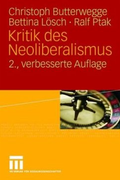 Kritik des Neoliberalismus - Butterwegge, Christoph;Lösch, Bettina;Ptak, Ralf