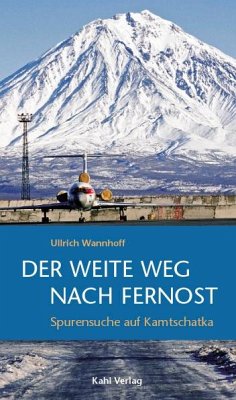 Der weite Weg nach Fernost - Wannhoff, Ullrich