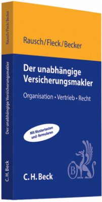 Der unabhängige Versicherungsmakler - Rausch, Dietmar;Fleck, Björn;Becker, André