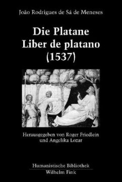 Die Platane. Liber de platano (1537) - Lozar, Angelika;Friedlein, Roger;Meneses, João Rodrigues de Sá de