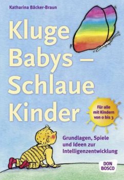 Kluge Babys - schlaue Kinder - Bäcker-Braun, Katharina