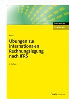 Übungen zur internationalen Rechnungslegung nach IFRS - Kirsch, Hanno