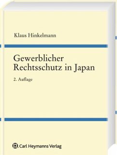 Gewerblicher Rechtsschutz in Japan - Hinkelmann, Klaus