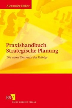 Praxishandbuch Strategische Planung - Huber, Alexander