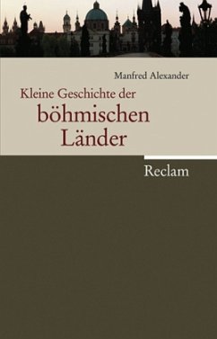 Kleine Geschichte der böhmischen Länder - Alexander, Manfred