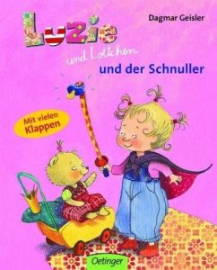 Luzie und Lottchen und der Schnuller - Geisler, Dagmar