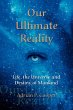 Our Ultimate Reality, Life, the... - Bild 1
