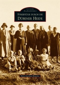 Streifzüge durch die Dübener Heide - Böttcher, Hans-Joachim