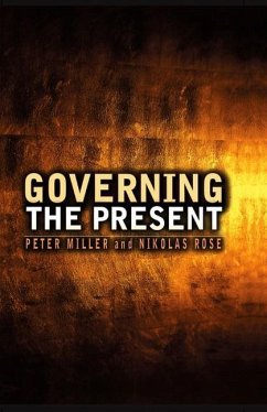 Governing the Present - Rose, Nikolas;Miller, Peter