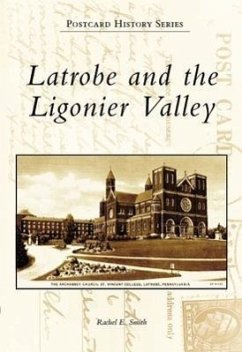 Latrobe and the Ligonier Valley - Smith, Rachel E.