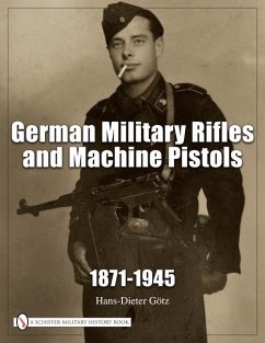 German Military Rifles & Machine Pistols 1871-1945 - Gotz, Hans-Dieter