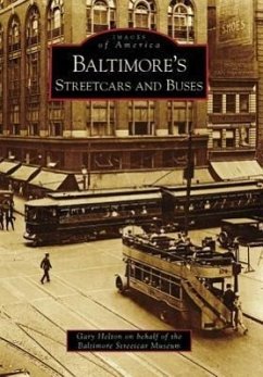 Baltimore's Streetcars and Buses - Helton, Gary; Baltimore Streetcar Museum