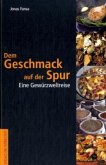 Dem Geschmack auf der Spur