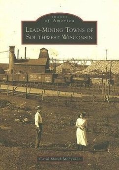 Lead Mining Towns of Southwest Wisconsin - McLernon, Carol