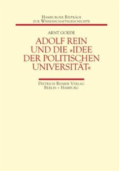 Adolf Rein und die »Idee der politischen Universität« - Goede, Arnt