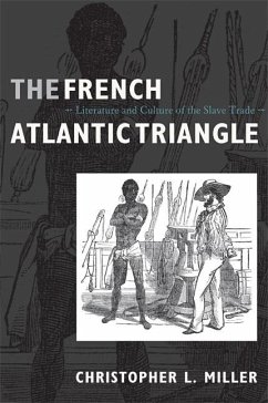 The French Atlantic Triangle - Miller, Christopher L