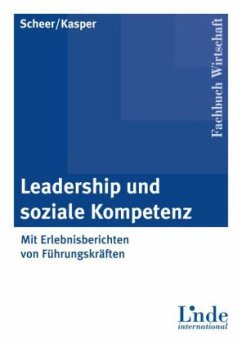 Leadership und soziale Kompetenz - Scheer, Peter J.;Kasper, Helmut