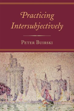 Practicing Intersubjectively - Buirski, Peter