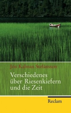 Verschiedenes über Riesenkiefern und die Zeit - Stefánsson, Jón Kalman