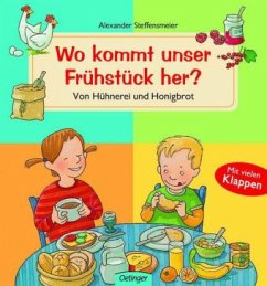 Wo kommt unser Frühstück her? - Steffensmeier, Alexander