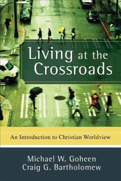 Living at the Crossroads - Goheen, Michael W; Bartholomew, Craig G