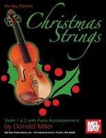 Christmas Strings: Violin 1 & 2 with Piano Accompaniment: Solo - Miller, Donald B.