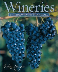 Wineries of Wisconsin and Minnesota - Monaghan, Patricia