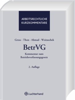 Betriebsverfassungsgesetz (BetrVG), Kommentar - Gross, Roland / Thon, Horst / Ahmad, Natascha / Woitaschek, Frank