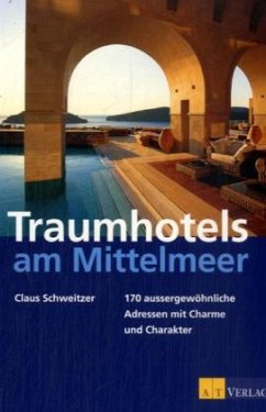 Traumhotels am Mittelmeer - Schweitzer, Claus