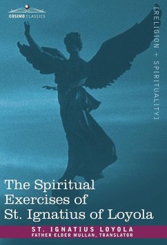 The Spiritual Exercises of St. Ignatius of Loyola - Loyola, St Ignatius