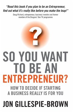 So You Want to Be an Entrepreneur? - Gillespie-Brown, Jon
