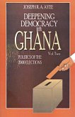 Deepening Democracy in Ghana. Vol. 2