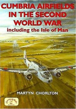 Cumbria Airfields in the Second World War - Chorlton, Martyn