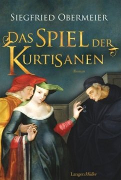 Das Spiel der Kurtisanen - Obermeier, Siegfried