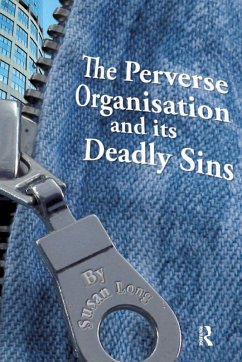 The Perverse Organisation and its Deadly Sins - Long, Susan