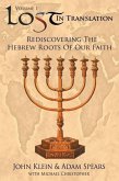 Lost in Translation Vol 1: (Rediscovering the Hebrew Roots of Our Faith)