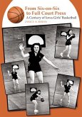 From Six-On-Six to Full Court Press: A Century of Iowa Girls' Basketball