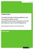 Vertriebsorientierte Kommunikation mit besonderem Blick auf die sprachlich-rhetorische Kompetenz für die Berufspraxis eines Vertriebsingenieurs