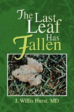The Last Leaf Has Fallen - Hurst, J. Willis MD