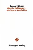 Martin Heidegger - ein Seyns-Verrückter