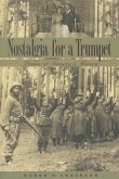 Nostalgia for a Trumpet: Poems of Memory and History