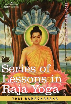 Series of Lessons in Raja Yoga - Ramacharaka, Yogi; Ramacharaka