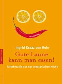 Gute Laune kann man essen - Kraaz von Rohr, Ingrid