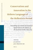 Conservatism and Innovation in the Hebrew Language of the Hellenistic Period