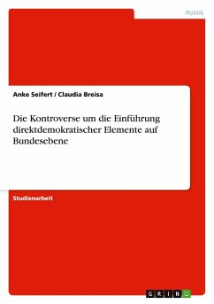 Cover Die Kontroverse um die Einführung direktdemokratischer Elemente auf Bundesebene