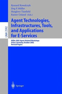 Agent Technologies, Infrastructures, Tools, and Applications for E-Services - Kowalczyk, Ryszard / Müller, Jörg P. / Tianfield, Huaglory / Unland, Rainer (eds.)