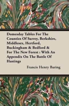 Domesday Tables For The Counties Of Surrey, Berkshire, Middlesex, Hertford, Buckingham & Bedford & For The New Forest - Baring, Francis Henry